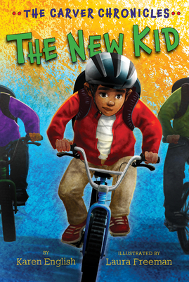 The New Kid, Volume 5: The Carver Chronicles, Book Five by Karen English