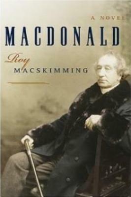 Macdonald: A Novel by Roy MacSkimming