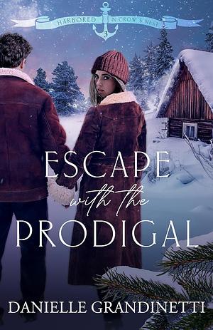 Escape with the Prodigal by Danielle Grandinetti