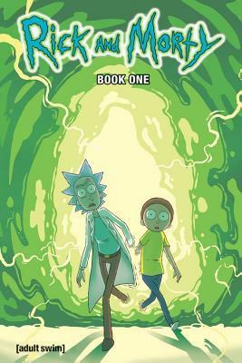 Rick\xa0and\xa0Morty Book One: Deluxe Edition by Marc Ellerby, Ryan Hill, Zac Gorman, Nick Filardi, C.J. Cannon, Andrew MacLean