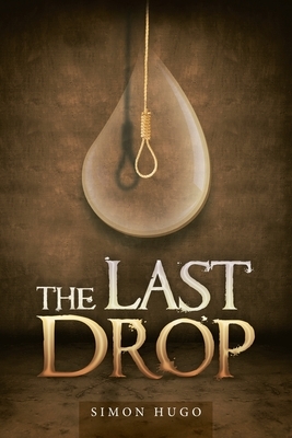 The Last Drop by Simon Hugo
