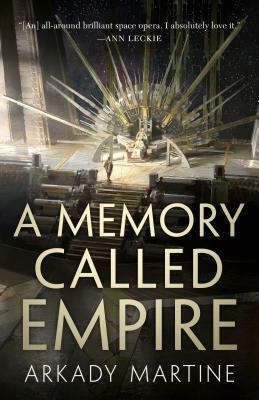 A Memory Called Empire by Arkady Martine