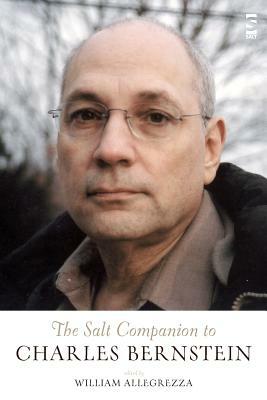 The Salt Companion to Charles Bernstein by William Allegrezza