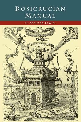 Rosicrucian Manual by H. Spencer Lewis