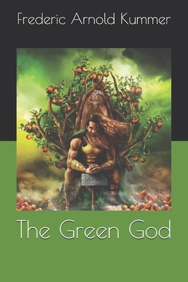 The Green God by Frederic Arnold Kummer