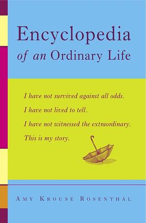 Encyclopedia of an Ordinary Life by Amy Krouse Rosenthal