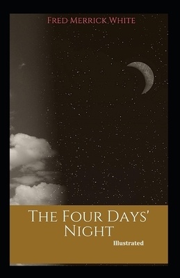 The Four Days' Night (Illustrated) by Fred Merrick White