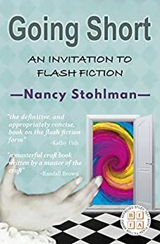 Going Short: An Invitation to Flash Fiction by Nancy Stohlman