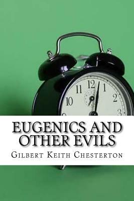 Eugenics and Other Evils by G.K. Chesterton