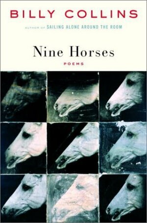 Nine Horses: Poems by Billy Collins