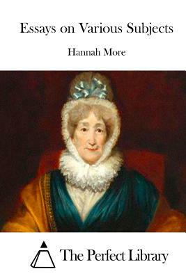 Essays on Various Subjects by Hannah More
