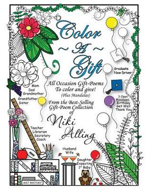 Color A Gift: All Occasion Gift-Poems To Color and Give by Niki Alling