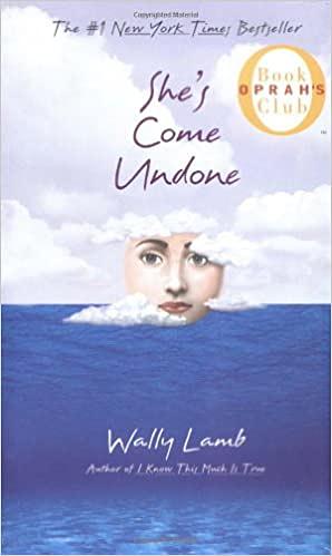 She's Come Undone by Wally Lamb