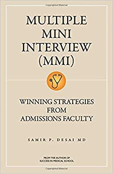 Multiple Mini Interview: Winning Strategies From Admissions Faculty by Samir P. Desai