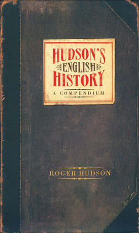 Hudson's English History: A Compendium by Roger Hudson