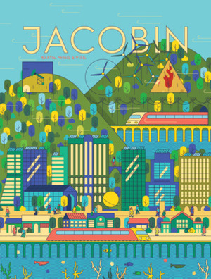 Jacobin, Issue 26: Earth, Wind, & Fire by Bhaskar Sunkara