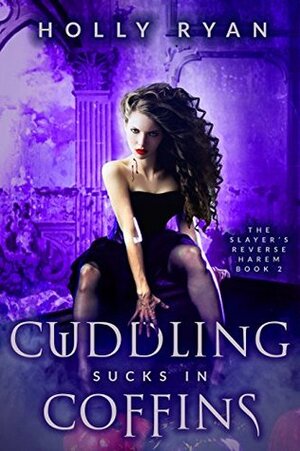 Cuddling Sucks in Coffins by Holly Ryan