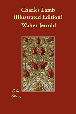 Charles Lamb (Illustrated Edition) by Walter Jerrold