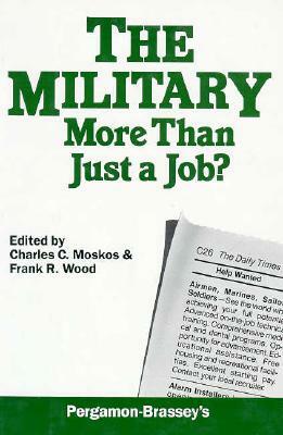 Military: More Than Just a Job? by Charles C. Moskos, C. C. Moskos