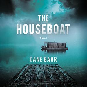 The Houseboat by Dane Bahr