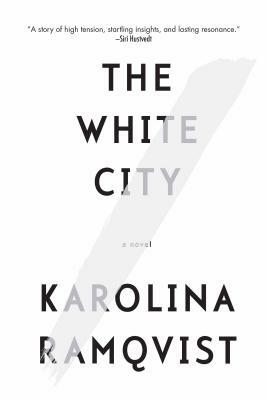 The White City by Karolina Ramqvist