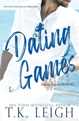 Dating Games by T.K. Leigh