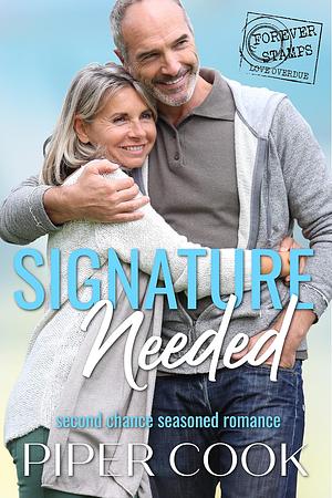 Signature Needed: Fake Date Love After Divorce Romance by Piper Cook