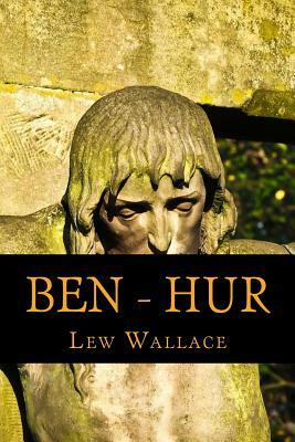 Ben - Hur: A Tale O the Christ by Lew Wallace