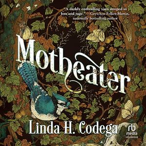 Motheater by Linda H. Codega