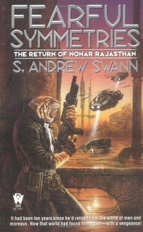 Fearful Symmetries: The Return of Nohar Rajasthan by S. Andrew Swann