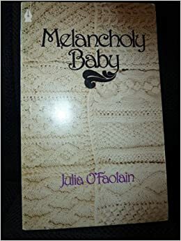 Melancholy Baby, and Other Stories by Julia O'Faolain