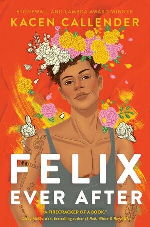 Felix Ever After by Kacen Callender