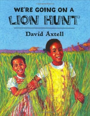 We're Going on a Lion Hunt by David Axtell