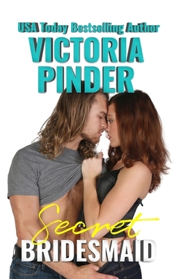 Secret Bridesmaid by Victoria Pinder