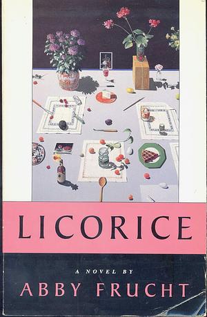 Licorice by Abby Frucht