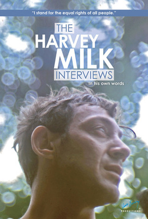 The Harvey Milk Interviews: In His Own Words by Vince Emery, Harvey Milk