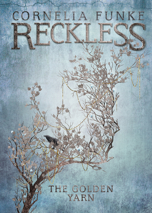 Reckless, Tome 3 : Le fil d'or by Cornelia Funke