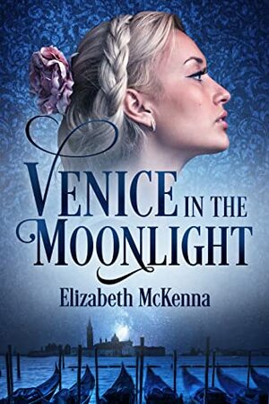 Venice in the Moonlight by Elizabeth McKenna