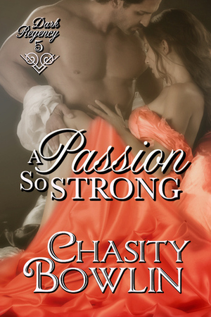A Passion So Strong by Chasity Bowlin