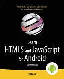 Learn HTML5 and JavaScript for Android by Gavin Williams