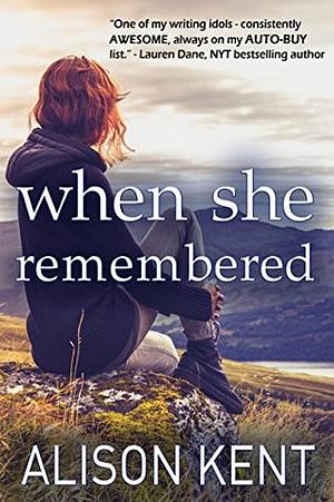 When She Remembered by Alison Kent