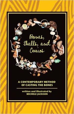 Bones, Shells,and Curios: A Contemporary Method of Casting the Bones by Michele Jackson