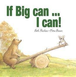 If Big Can ,,, I Can by Petra Brown, Beth Shoshan, Parragon Books