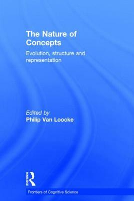 The Nature of Concepts: Evolution, Structure and Representation by 