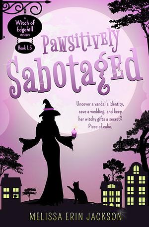 Pawsitively Sabotaged by Melissa Erin Jackson