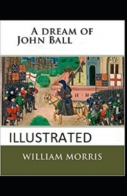 A Dream of John Ball Illustrated by William Morris