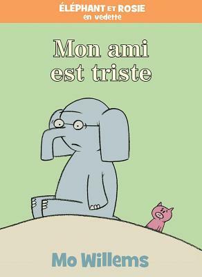 Mon Ami Est Triste by Mo Willems