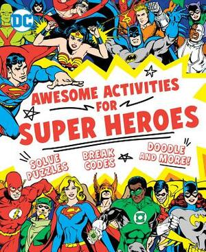 Awesome Activities for Super Heroes by Sarah Parvis