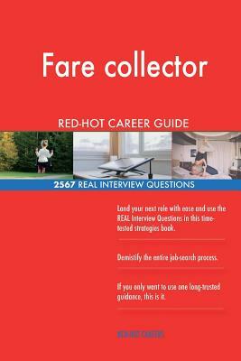 Fare collector RED-HOT Career Guide; 2567 REAL Interview Questions by Red-Hot Careers