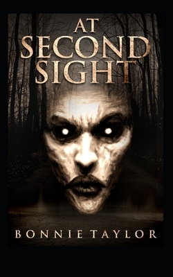 At Second Sight: A Not Forgotten Book by Bonnie J. Taylor